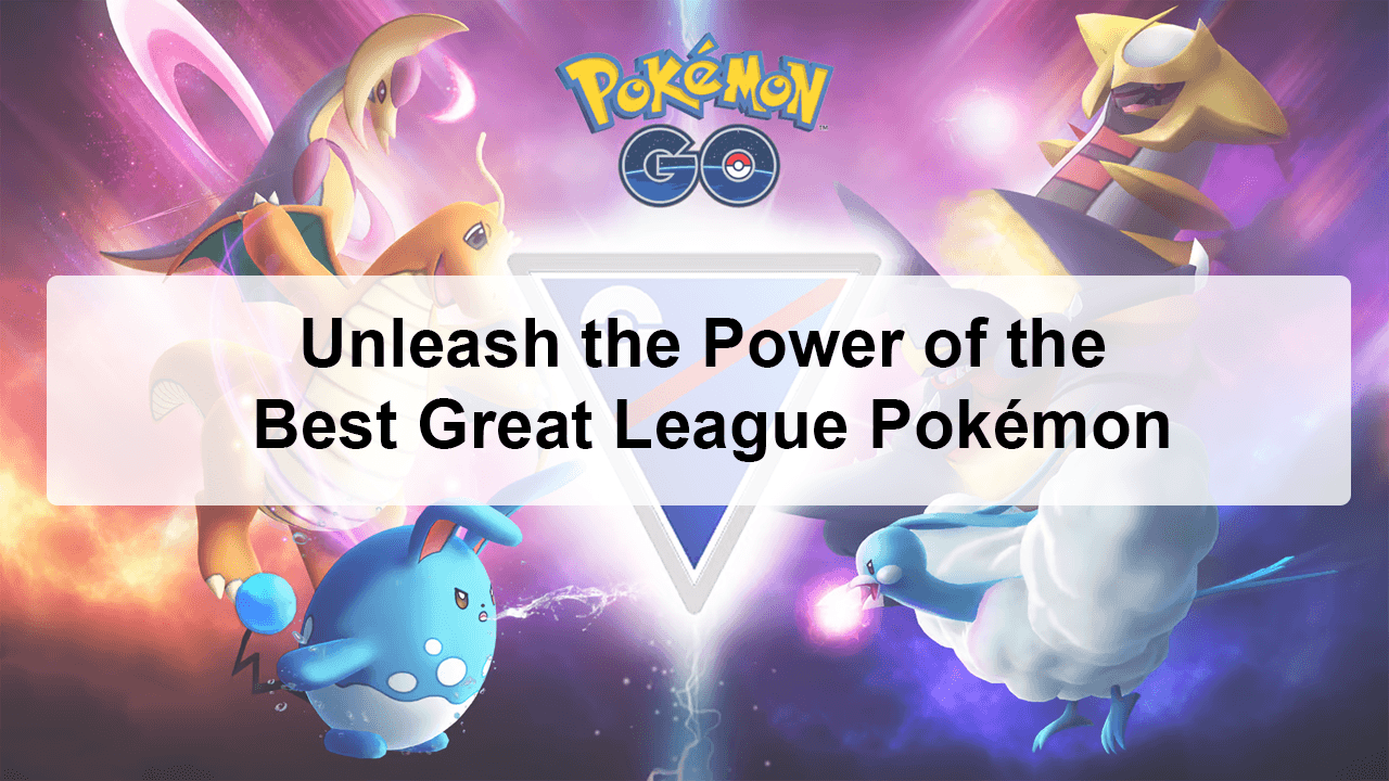 Best Great League Pokémon