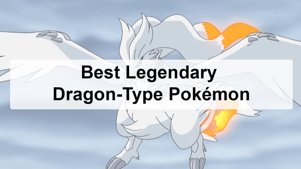 Best Legendary Dragon-Type Pokémon