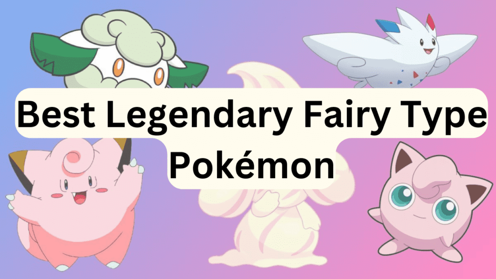 Best Legendary Fairy Type Pokémon