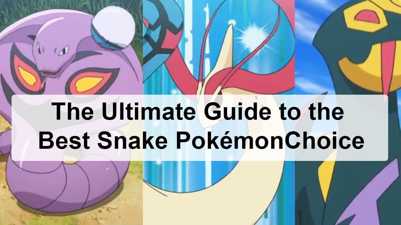 Best Snake Pokémon