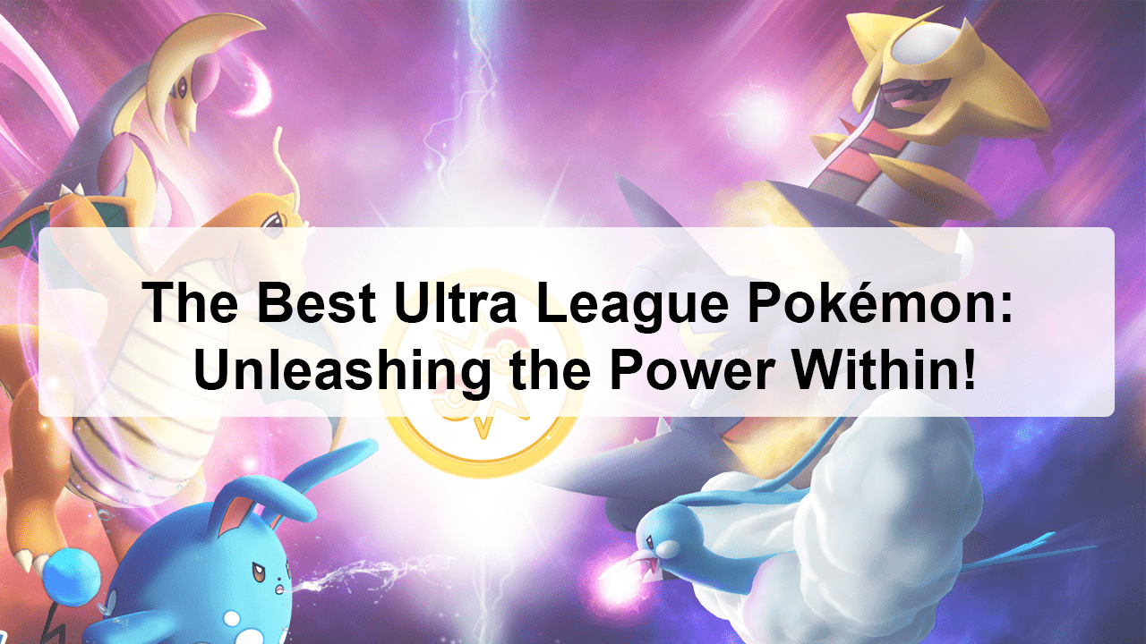 Best Ultra League Pokémon