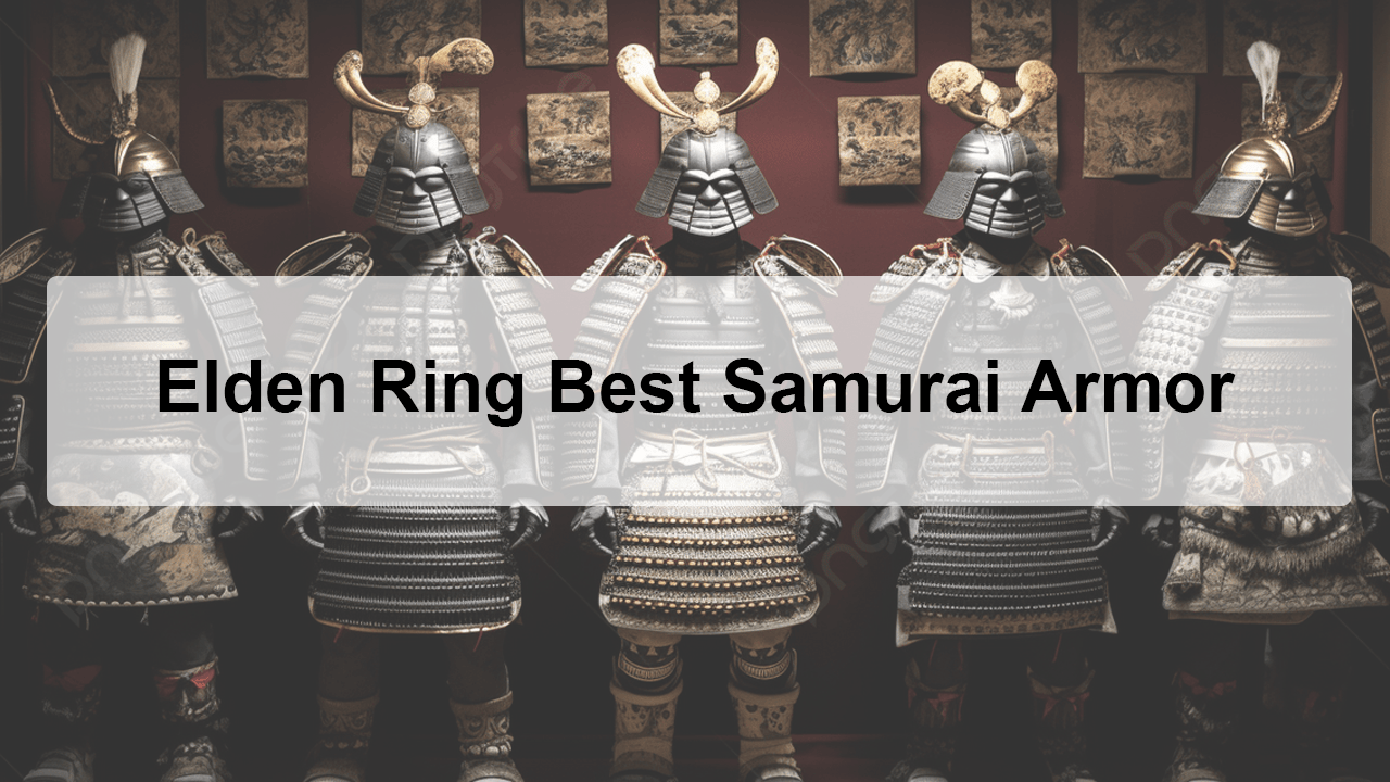 Elden Ring Best Samurai Armor
