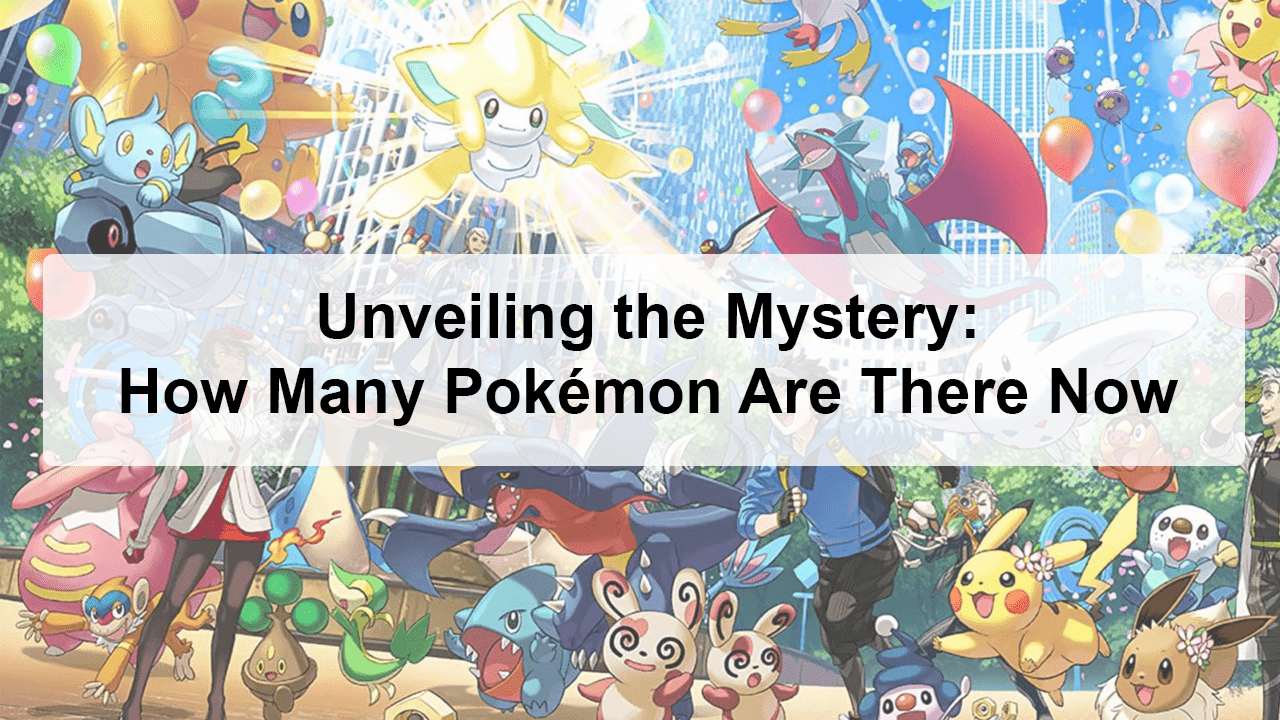 How Many Pokémon Are There Now