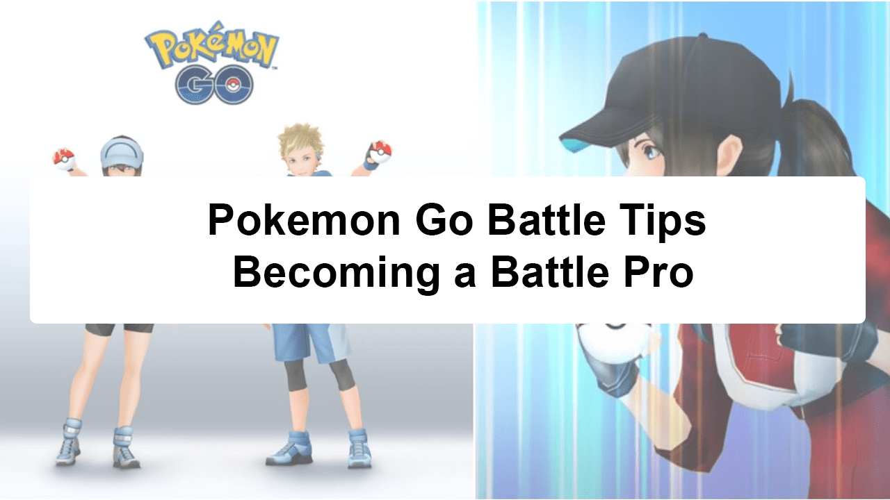 Pokemon Go Battle Tips