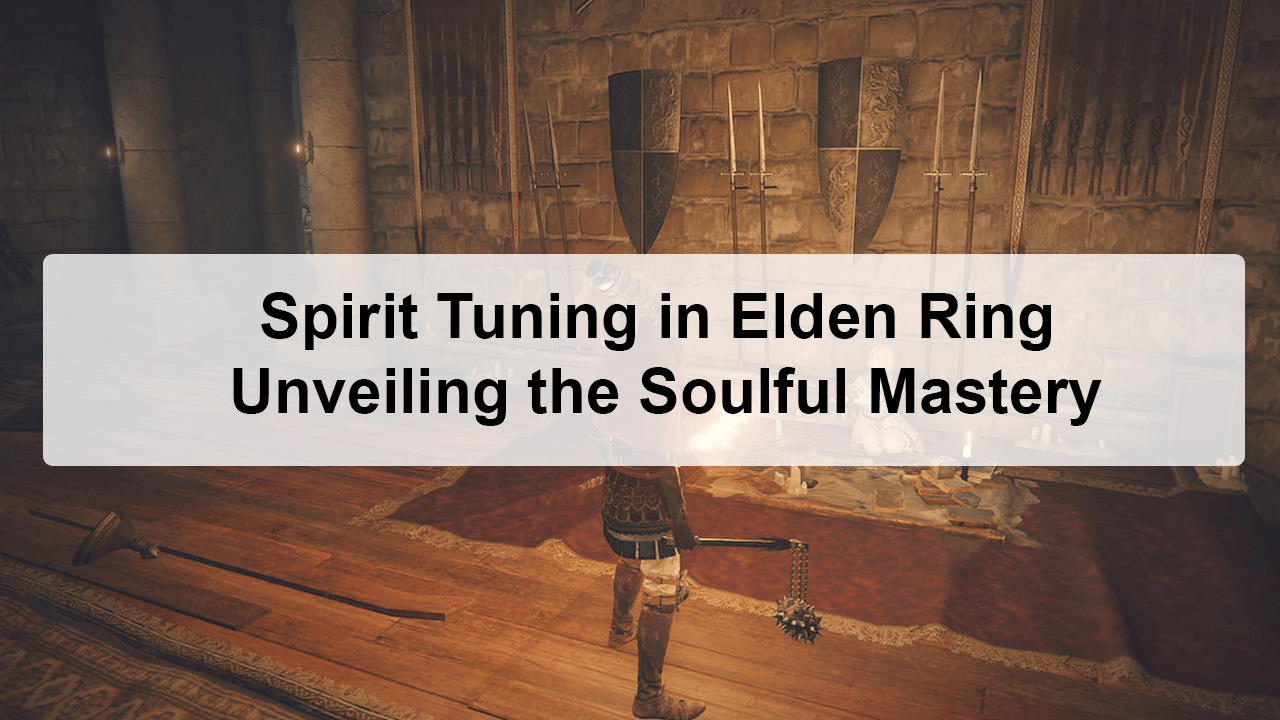 Spirit Tuning in Elden Ring