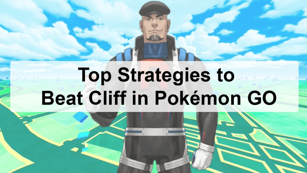 How to Beat Cliff in Pokémon GO