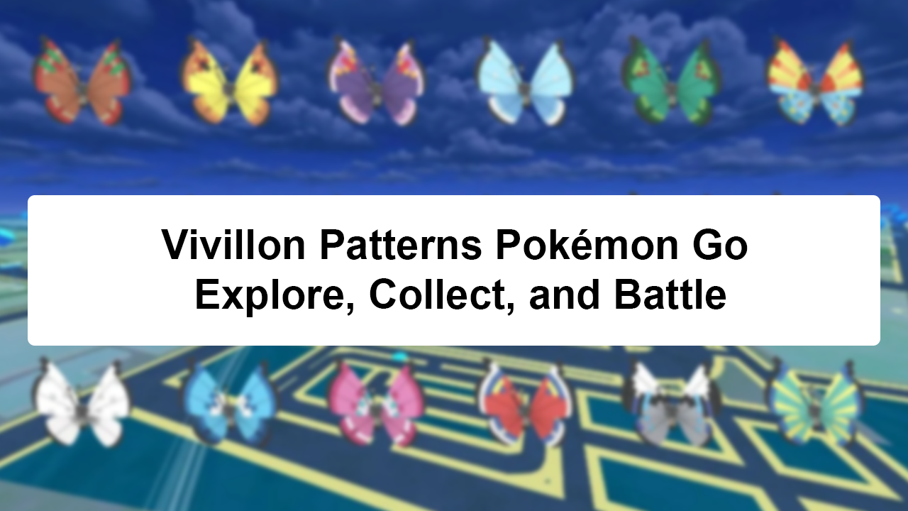 all vivillon patterns pokemon go