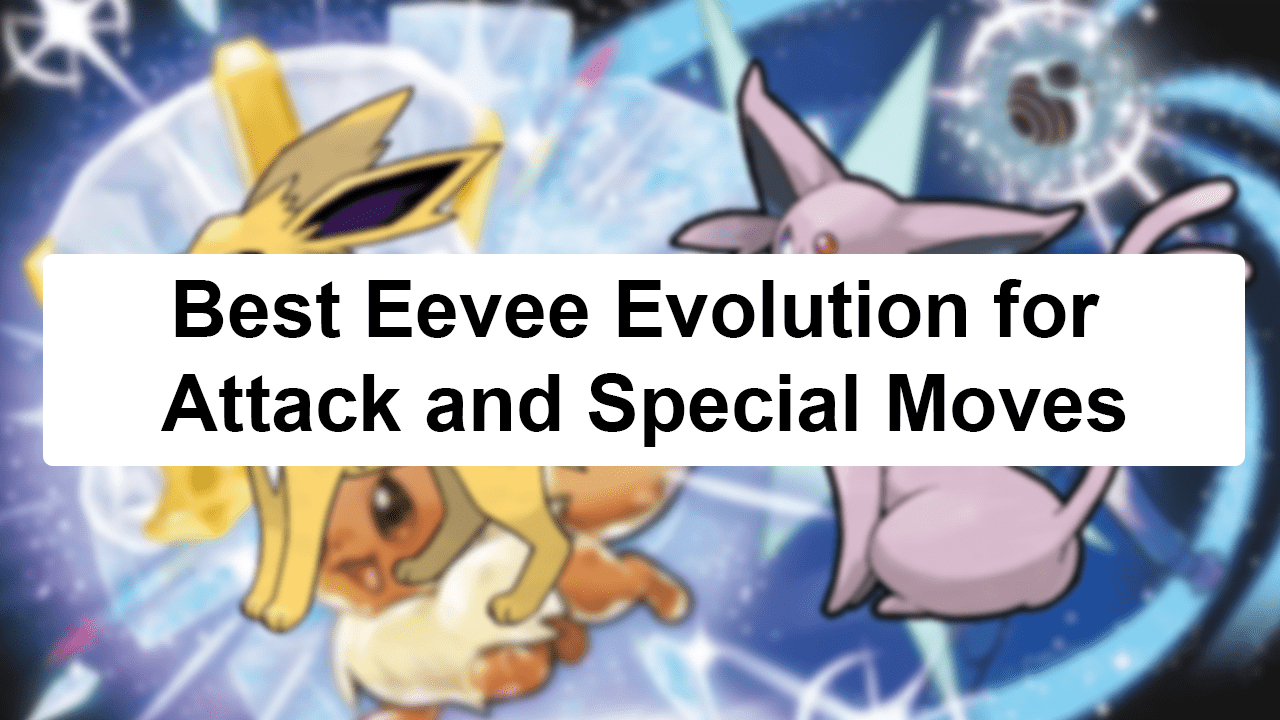 best eevee evolution for attack