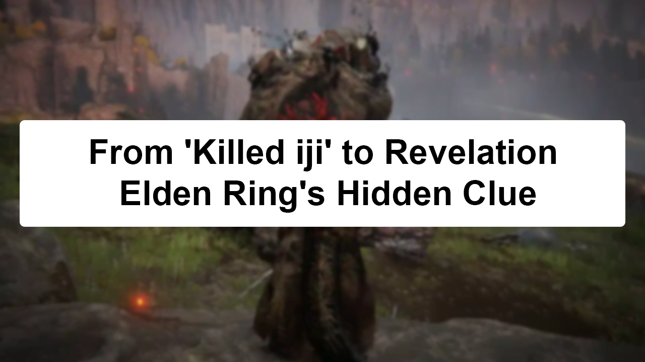 killed iji elden ring