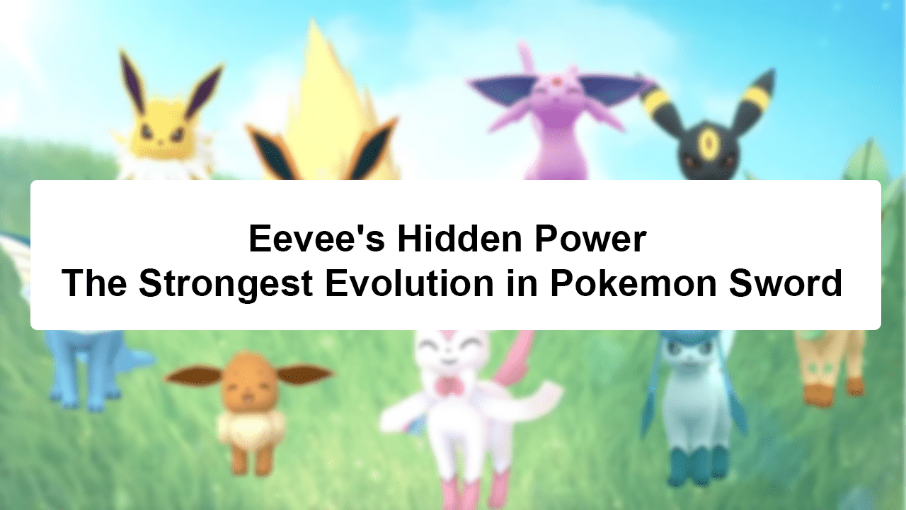strongest eevee evolution pokemon sword