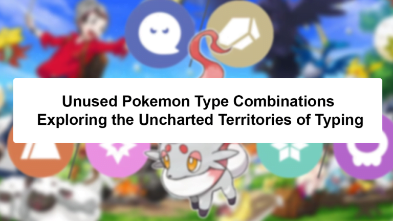 Explore The Fascination Of Unused Pokémon Type Combinations Game Gazr 7223